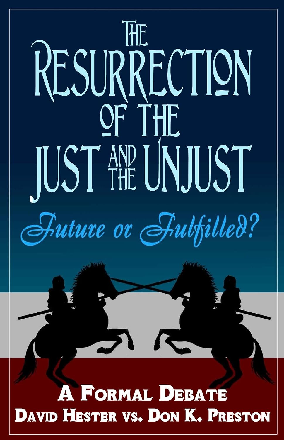 The Resurrection of the Just and Unjust: Past or Future? book cover