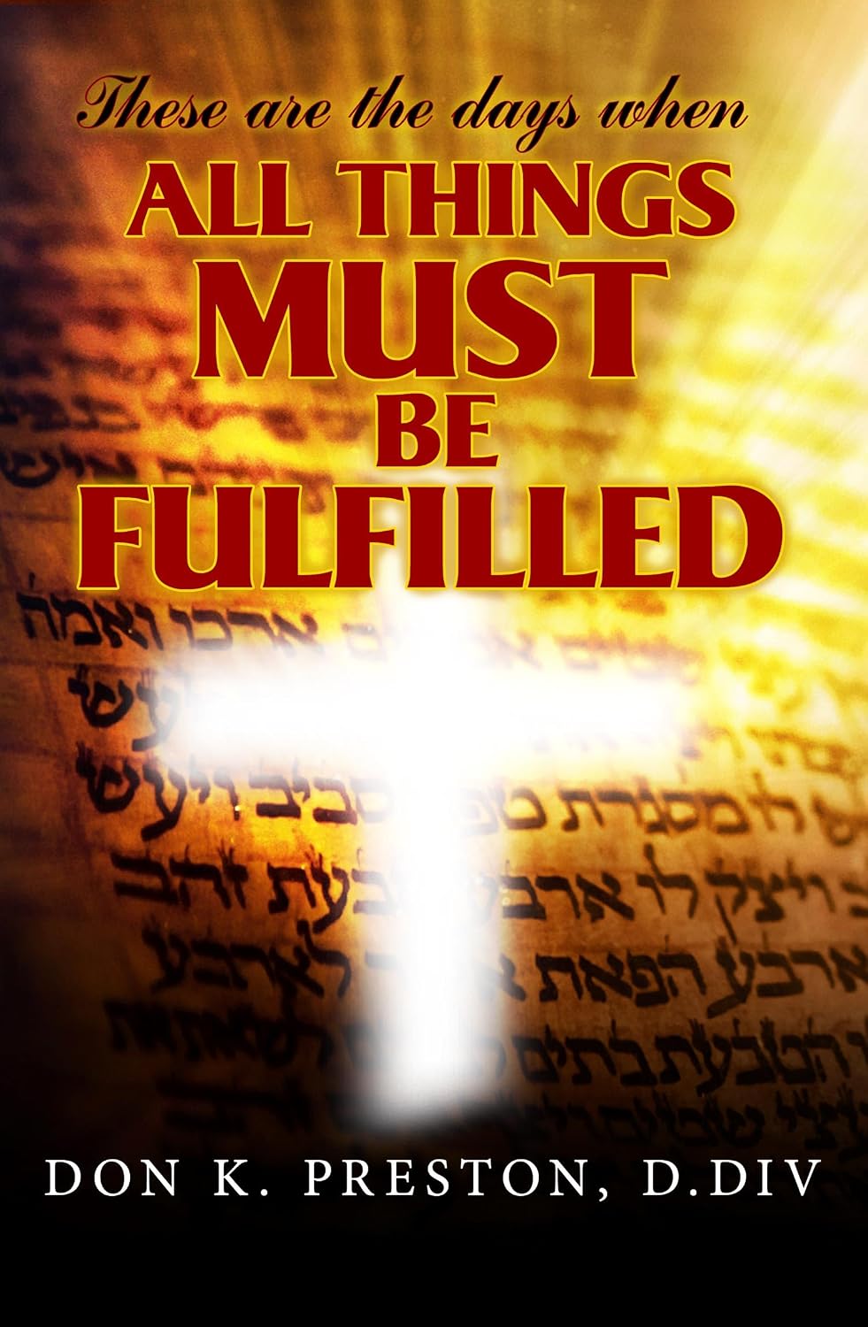 These Are the Days When All Things Must Be Fulfilled book cover